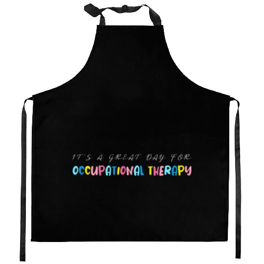 It s A Great Day For Occupational Therapy Kitchen Aprons
