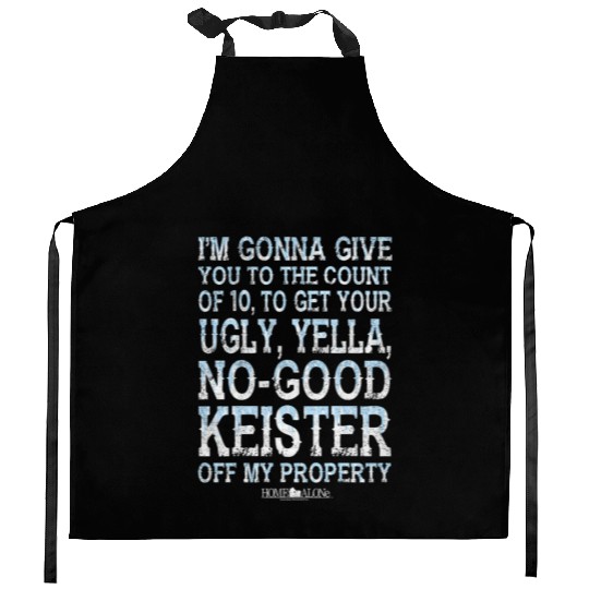 Home Alone Off My Property Kitchen Aprons