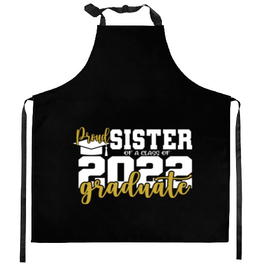 Proud Sister Of A Class Of 2022 Graduate Senior 22 Kitchen Aprons