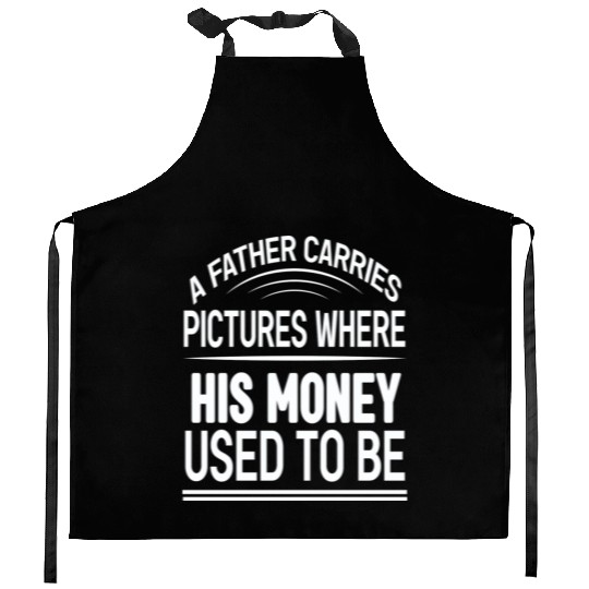 A father carries pictures where his money used to Kitchen Aprons