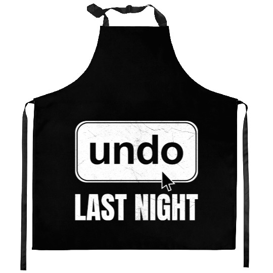 Undo Last Night Funny Next Day Regrets Command Z Kitchen Aprons