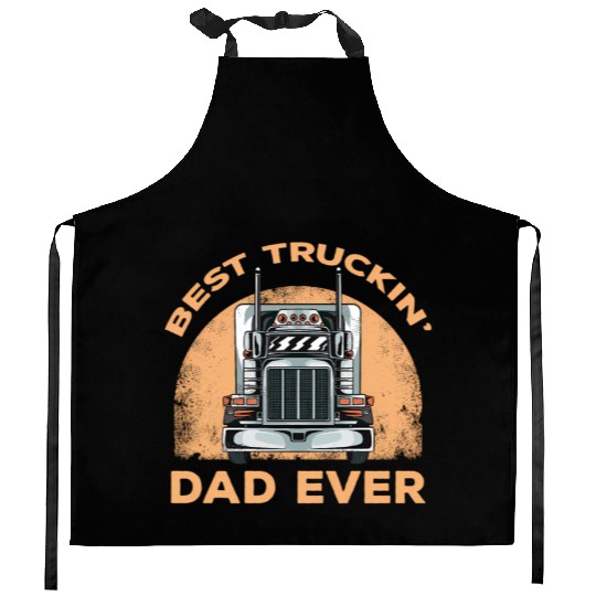 Trucker Best Truckin' Dad Ever Driver Trucking Kitchen Aprons