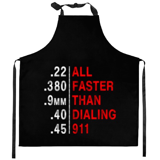 All Faster Than Dialing 911 Weapon Bullet Ammo Kitchen Aprons