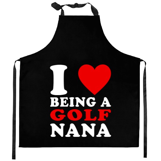 I Love Being A Golf Nana Golf Grandma Nana Kitchen Aprons
