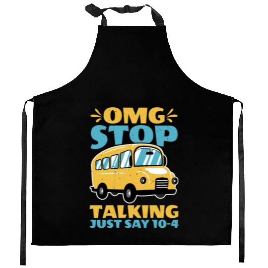 Omg Stop Talking, Just Say 10-4 2 Kitchen Aprons
