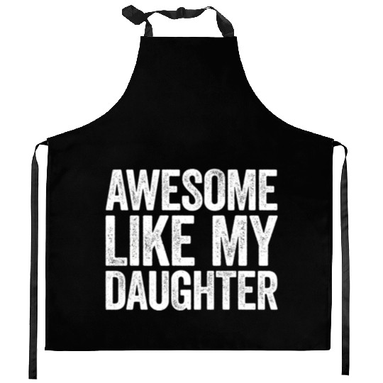 Awesome Like My Daughter Parents' Day Kitchen Aprons