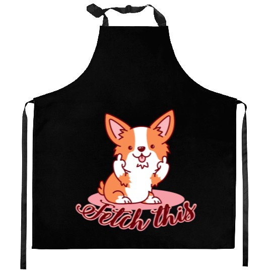 Funny Corgi Dog Middle Finger Fetch This Kitchen Aprons