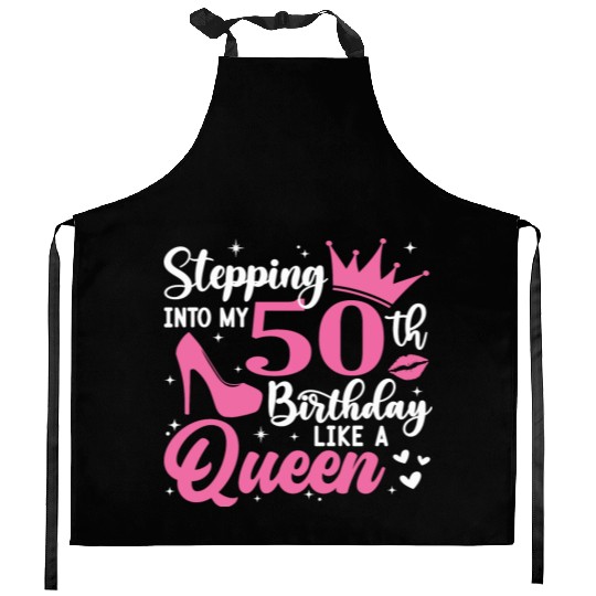 Stepping Into My 50th Birthday Like A Queen Kitchen Aprons