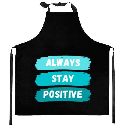Always Stay Positive nature 80s aesthetic Kitchen Aprons