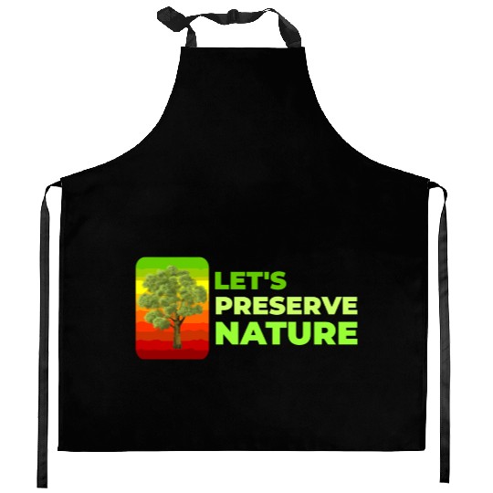 Lets preserve Nature nostalgia Kitchen Aprons