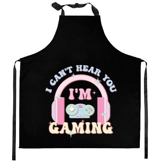 I Can't Hear You I'm Gaming, Happy Game Day Kitchen Aprons
