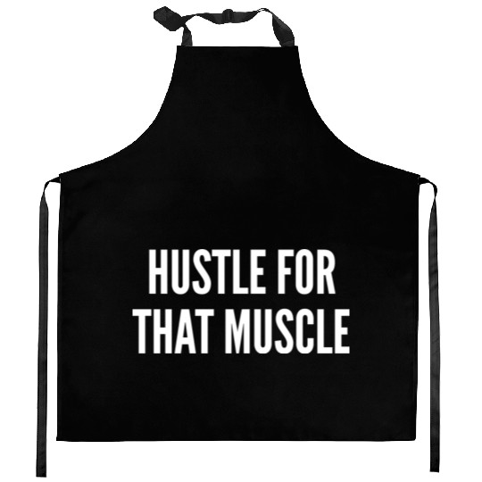 Hustle For That Muscle Funny Gym Workout Humor Kitchen Aprons