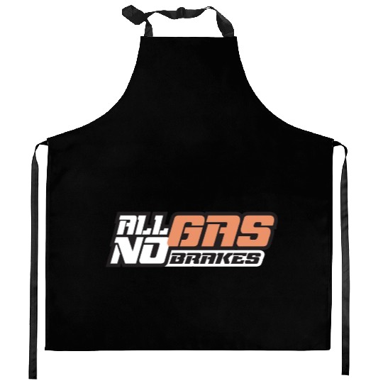 all gas no brakes Kitchen Aprons
