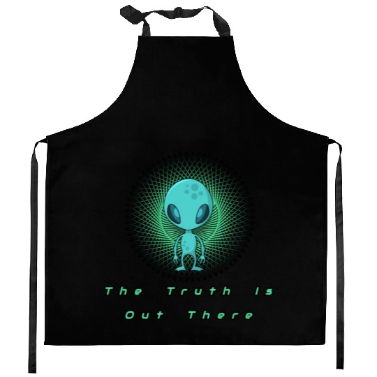 The Truth is out there Alien T- Kitchen Aprons