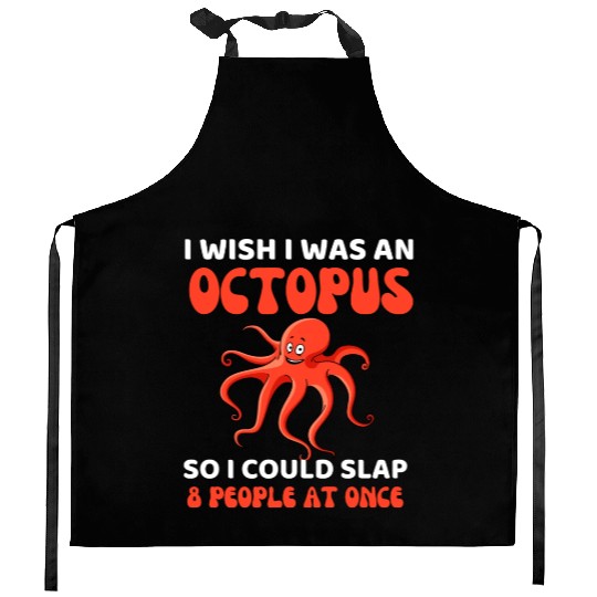 I Wish I Was An Octopus Slap 8 People At Once Kitchen Aprons