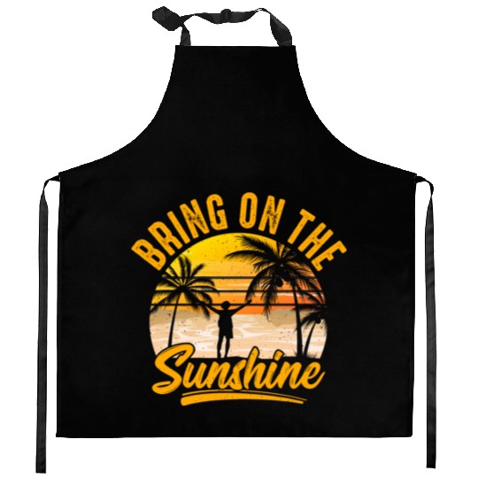 Bring on the sunshine Kitchen Aprons