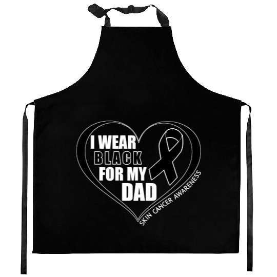 I Wear Black For My Dad Skin Cancer Awareness Kitchen Aprons