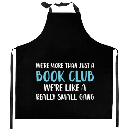 Book Club We'Re More Than Just Book Club Kitchen Aprons
