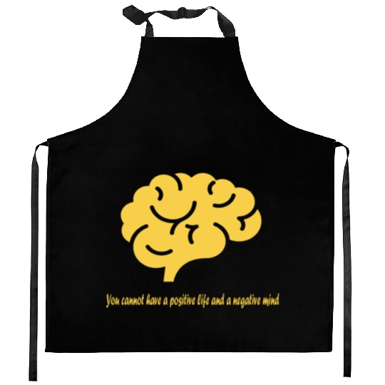 U cannot have a positive life and a negative mind Kitchen Aprons