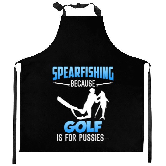 Spearfishing Because Golf is for Pussies Fish Hunt Kitchen Aprons