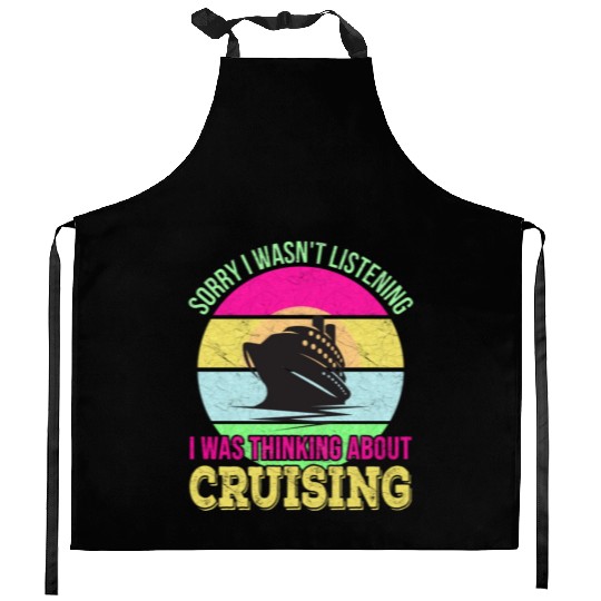 Sorry I wasn't listening, I was thinking Cruise Kitchen Aprons
