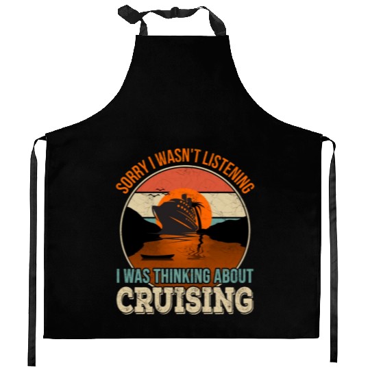 Sorry I wasn't listening, I was thinking Cruise Kitchen Aprons