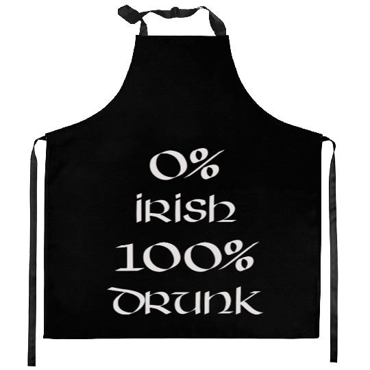 0 Irish 100 drunk Irish White on Irish Green Kitchen Aprons