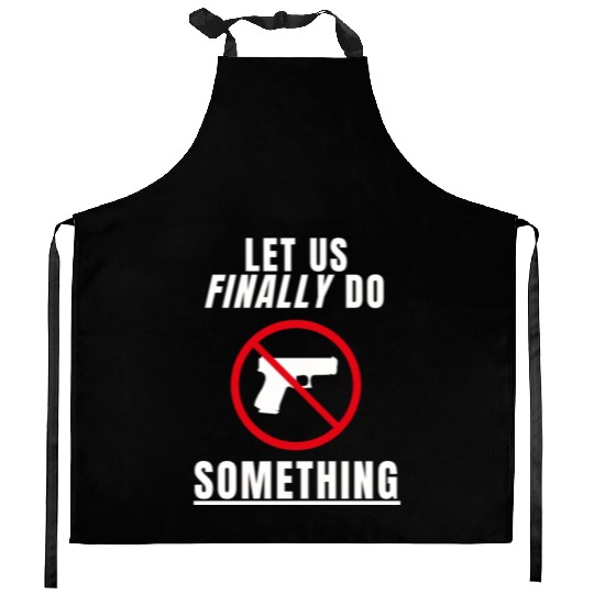 Let us Finally Do Something hippie Kitchen Aprons