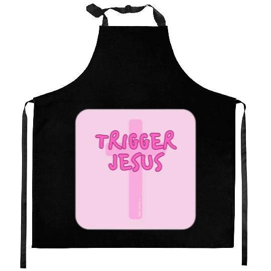 Trigger Jesus Affirmation By Abby Anime(c) Kitchen Aprons