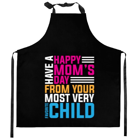 Have A Happy Mother'S Day From Your Most Very Favo Kitchen Aprons