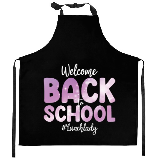 Welcome Back To School Lunch Lady Funny Gift Kitchen Aprons
