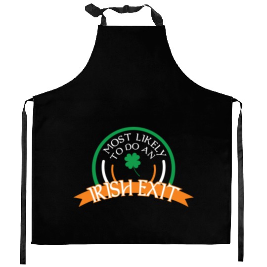 Most Likely To Do An Irish Exit Irish Flag Color Kitchen Aprons