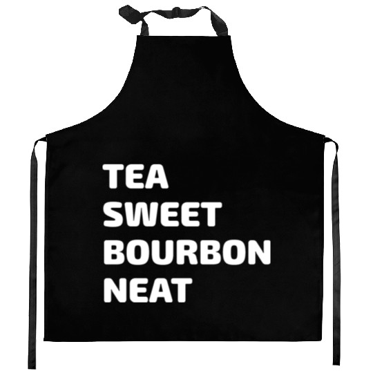 Tea Sweet Bourbon Neat Kitchen Aprons