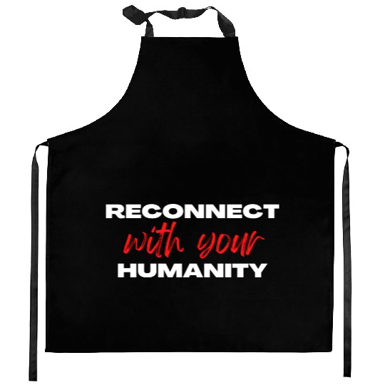 Reconnect with your humanity | Motivation & growth Kitchen Aprons