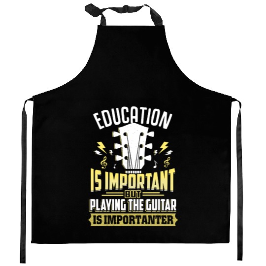 Education Is Important But Guitar Is Importanter Kitchen Aprons