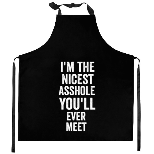 i m the nicest asshole you will ever meet tumblr Kitchen Aprons