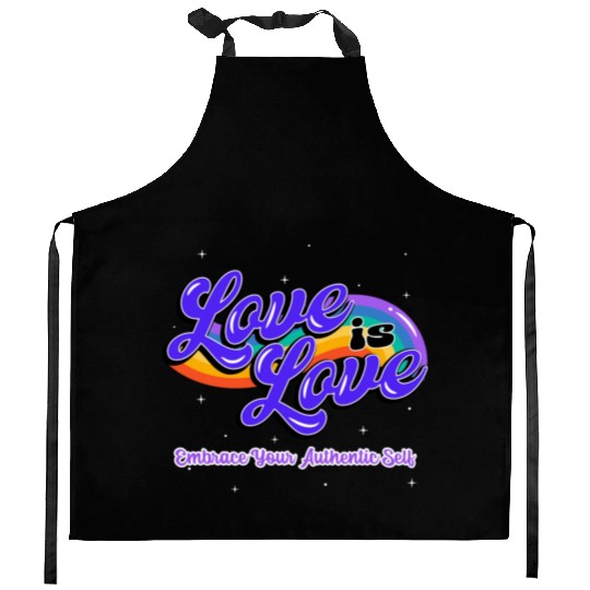 Love Is Love Embrace Your Authentic Self Kitchen Aprons