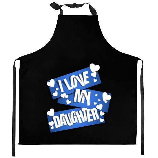 I Love My Daughter Kitchen Aprons