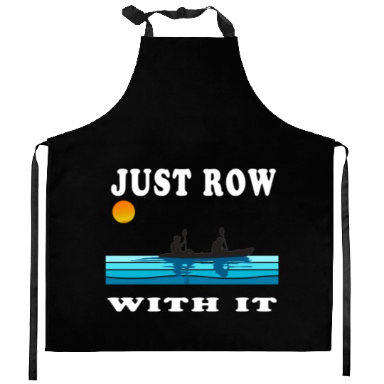 Just Row With It Kayak Retro Kitchen Aprons