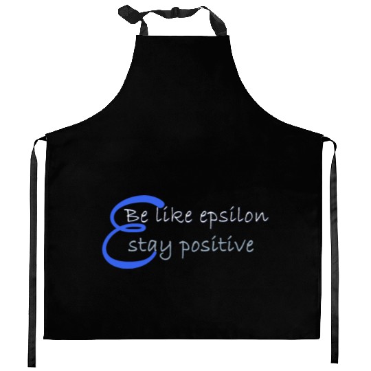 Like Epsilon Stay Positive Funny Math And Calculus Kitchen Aprons