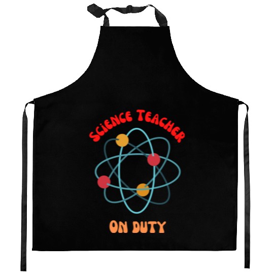 Science Teacher on Duty Back to School Kitchen Aprons