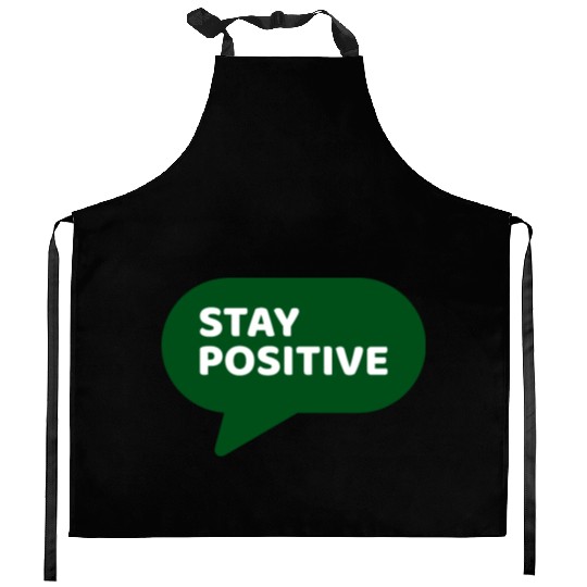 Stay Positive - Positive Edition Kitchen Aprons