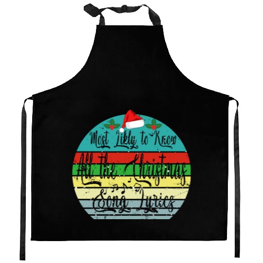 Most Likely To Christmas Know All Xmas Song Lyrics Kitchen Aprons