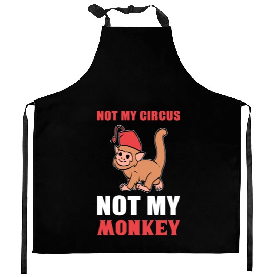 Not my Circus Animal Trainer Gift Kitchen Aprons