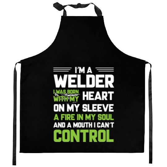 I m A Welder I Was Born With My Heart On My Sleeve Kitchen Aprons