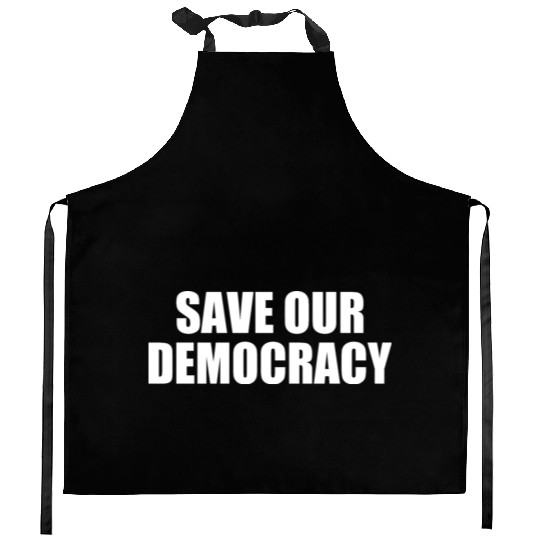 Save our democracy Kitchen Aprons