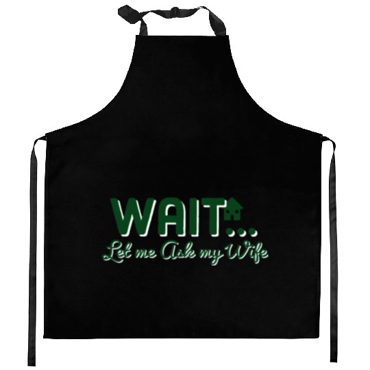 Let Me Ask My Wife Kitchen Aprons