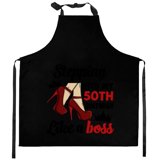 Stepping Into My 50Th Birthday Like A Boss Kitchen Aprons