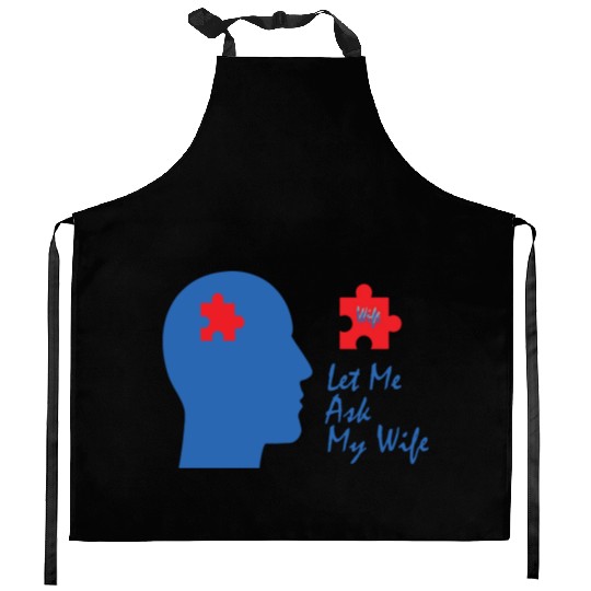Let Me Ask My Wife Kitchen Aprons