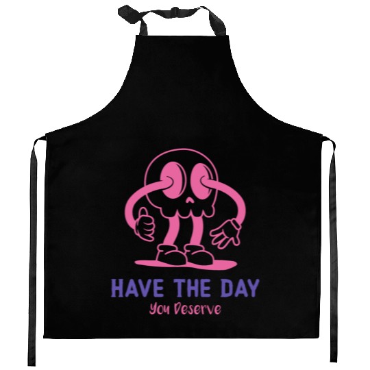 Have The Day You Deserve, cute skull, sarcastic Kitchen Aprons